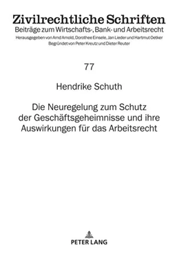 Abbildung von Schuth | Die Neuregelung zum Schutz der Geschäftsgeheimnisse und ihre Auswirkungen für das Arbeitsrecht | 1. Auflage | 2021 | beck-shop.de