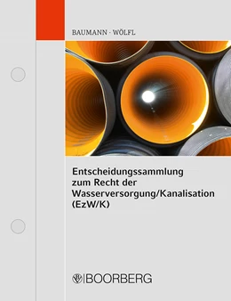 Abbildung von Baumann / Wölfl | Entscheidungssammlung zum Recht der Wasserversorgung/Kanalisation (EzW/K) | 1. Auflage | 2020 | beck-shop.de