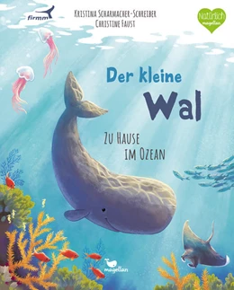 Abbildung von Scharmacher-Schreiber | Der kleine Wal - Zu Hause im Ozean | 1. Auflage | 2021 | beck-shop.de