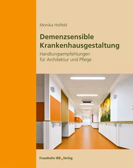 Abbildung von Holfeld | Demenzsensible Krankenhausgestaltung. | 1. Auflage | 2021 | beck-shop.de