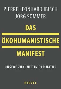 Abbildung von Sommer / Ibisch | Das ökohumanistische Manifest | 1. Auflage | 2021 | beck-shop.de