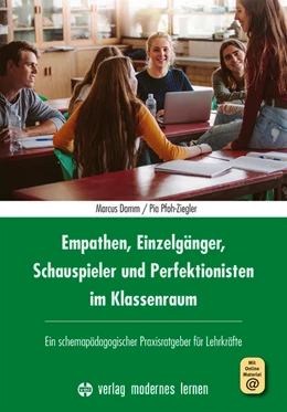 Abbildung von Damm / Pfoh-Ziegler | Empathen, Einzelgänger, Schauspieler und Perfektionisten im Klassenraum | 1. Auflage | 2022 | beck-shop.de