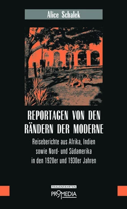 Abbildung von Schalek | Reportagen von den Rändern der Moderne | 1. Auflage | 2022 | beck-shop.de