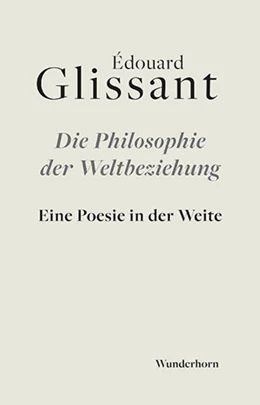 Abbildung von Glissant | Philosophie der Weltbeziehung | 1. Auflage | 2021 | beck-shop.de