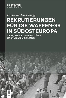 Abbildung von Zaugg | Rekrutierungen für die Waffen-SS in Südosteuropa | 1. Auflage | 2021 | beck-shop.de