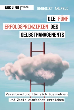 Abbildung von Ahlfeld | Die fünf Erfolgsprinzipien des Selbstmanagements | 1. Auflage | 2021 | beck-shop.de