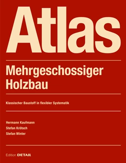 Abbildung von Kaufmann / Krötsch | Atlas Mehrgeschossiger Holzbau | 3. Auflage | 2021 | beck-shop.de