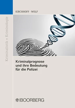 Abbildung von Kirchhoff / Wolf | Kriminalprognose und ihre Bedeutung für die Polizei | 1. Auflage | 2021 | beck-shop.de