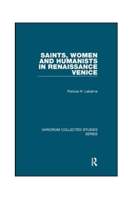 Abbildung von Labalme | Saints, Women and Humanists in Renaissance Venice | 1. Auflage | 2019 | beck-shop.de