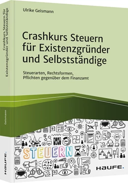 Abbildung von Geismann | Crashkurs Steuern für Existenzgründer und Selbstständige | 1. Auflage | 2022 | beck-shop.de