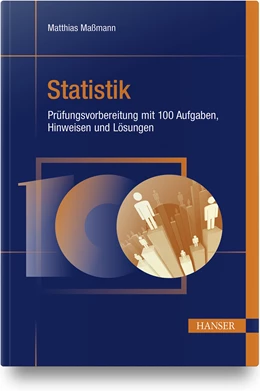 Abbildung von Maßmann | Statistik - Prüfungsvorbereitung mit 100 Aufgaben, Hinweisen und Lösungen | 1. Auflage | 2021 | beck-shop.de