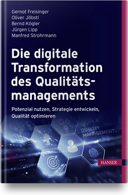 Abbildung von Freisinger / Jöbstl | Die digitale Transformation des Qualitätsmanagements | 1. Auflage | 2022 | beck-shop.de