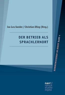 Abbildung von Sander / Efing | Der Betrieb als Sprachlernort | 1. Auflage | 2021 | beck-shop.de