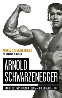 Abbildung von Schwarzenegger / Hall | Arnold Schwarzenegger | 1. Auflage | 2021 | beck-shop.de