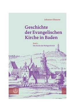 Abbildung von Ehmann | Geschichte der Evangelischen Kirche in Baden | 1. Auflage | 2021 | beck-shop.de
