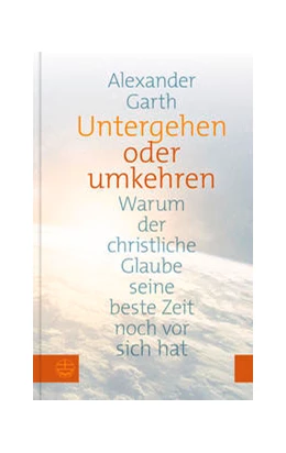 Abbildung von Garth | Untergehen oder Umkehren | 1. Auflage | 2021 | beck-shop.de
