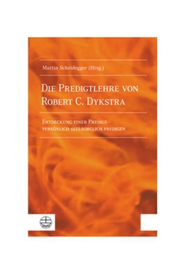 Abbildung von Scheidegger | Die Predigtlehre von Robert C. Dykstra | 1. Auflage | 2021 | beck-shop.de