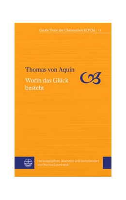 Abbildung von Aquin / Leonhardt | Worin das Glück besteht | 1. Auflage | 2022 | beck-shop.de