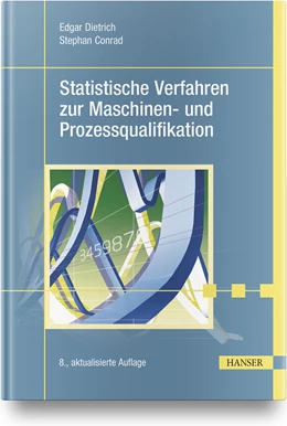 Abbildung von Dietrich / Conrad | Statistische Verfahren zur Maschinen- und Prozessqualifikation | 8. Auflage | 2021 | beck-shop.de