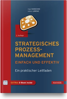 Abbildung von Hanschke / Lorenz | Strategisches Prozessmanagement - einfach und effektiv | 2. Auflage | 2021 | beck-shop.de