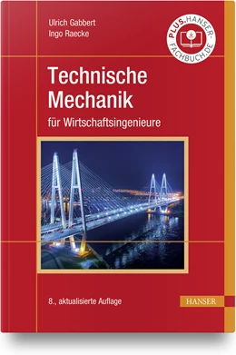 Abbildung von Gabbert / Raecke | Technische Mechanik für Wirtschaftsingenieure | 8. Auflage | 2021 | beck-shop.de