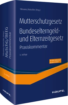 Abbildung von Tillmanns / Mutschler (Hrsg.) | Mutterschutzgesetz, Bundeselterngeld- und Elternzeitgesetz | 3. Auflage | 2021 | beck-shop.de