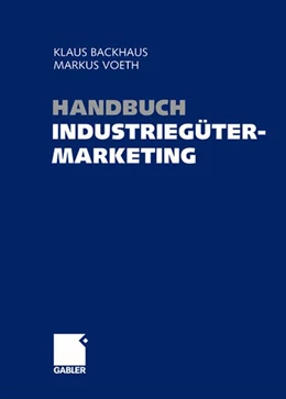 Abbildung von Backhaus / Voeth | Handbuch Industriegütermarketing | 1. Auflage | 2004 | beck-shop.de
