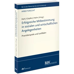 Abbildung von Dahl / Göpfert | Erfolgreiche Mitbestimmung in sozialen und wirtschaftlichen Angelegenheiten | 1. Auflage | 2022 | beck-shop.de