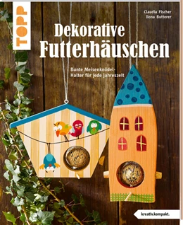 Abbildung von Fischer / Butterer | Dekorative Futterhäuschen (kreativ.kompakt) | 1. Auflage | 2021 | beck-shop.de