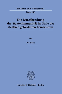 Abbildung von Dorn | Die Durchbrechung der Staatenimmunität im Falle des staatlich geförderten Terrorismus. | 1. Auflage | 2021 | beck-shop.de