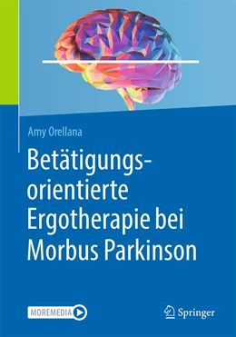 Abbildung von Orellana | Betätigungsorientierte Ergotherapie bei Morbus Parkinson | 1. Auflage | 2021 | beck-shop.de