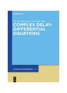 Abbildung von Liu / Laine | Complex Delay-Differential Equations | 1. Auflage | 2021 | beck-shop.de