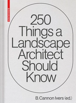 Abbildung von Ivers | 250 Things a Landscape Architect Should Know | 1. Auflage | 2021 | beck-shop.de