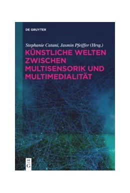 Abbildung von Catani / Pfeiffer | Künstliche Welten zwischen Multisensorik und Multimedialität | 1. Auflage | 2021 | beck-shop.de