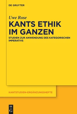 Abbildung von Rose | Kants Ethik im Ganzen | 1. Auflage | 2021 | beck-shop.de