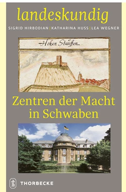 Abbildung von Hirbodian / Huss | Zentren der Macht in Schwaben | 1. Auflage | 2021 | beck-shop.de