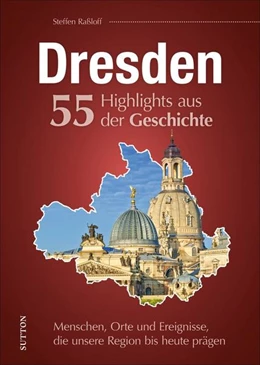 Abbildung von Raßloff | Dresden. 55 Highlights aus der Geschichte | 1. Auflage | 2021 | beck-shop.de
