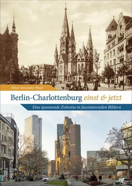 Abbildung von Bösel | Berlin-Charlottenburg einst und jetzt | 1. Auflage | 2022 | beck-shop.de