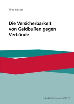 Abbildung von Decker | Die Versicherbarkeit von Geldbußen gegen Verbände | 1. Auflage | 2021 | beck-shop.de