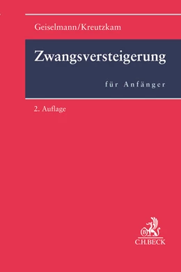Abbildung von Geiselmann / Kreutzkam | Zwangsversteigerung für Anfänger | 2. Auflage | 2022 | beck-shop.de