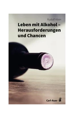 Abbildung von Klein | Leben mit Alkohol - Herausforderungen und Chancen | 1. Auflage | 2021 | beck-shop.de