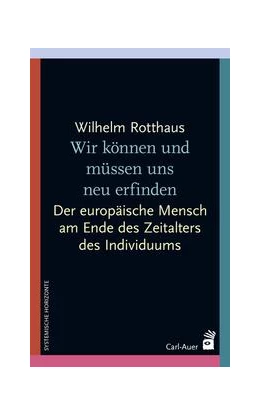 Abbildung von Rotthaus | Wir können und müssen uns neu erfinden | 1. Auflage | 2021 | beck-shop.de
