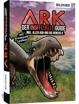 Abbildung von Zintzsch | ARK - Der inoffizielle Guide inkl. aller Add-ons bis Genesis 2 | 1. Auflage | 2021 | beck-shop.de