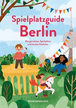 Abbildung von Ruch / Klaus | Spielplatzguide Berlin - Reiseführer für Familien | 2. Auflage | 2021 | beck-shop.de