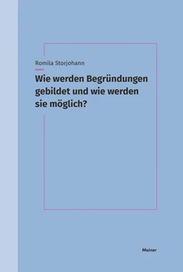 Abbildung von Storjohann | Wie werden Begründungen gebildet und wie werden sie möglich? | 1. Auflage | 2021 | beck-shop.de