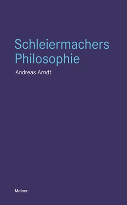 Abbildung von Arndt | Schleiermachers Philosophie | 1. Auflage | 2021 | beck-shop.de