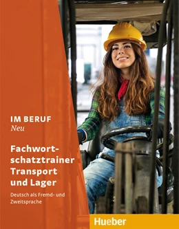 Abbildung von Giersberg | Im Beruf NEU. Fachwortschatztrainer Transport und Lager | 1. Auflage | 2021 | beck-shop.de