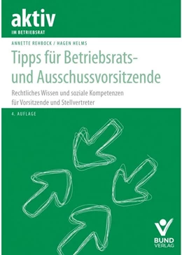 Abbildung von Rehbock / Helms | Tipps für Betriebsrats- und Ausschussvorsitzende | 4. Auflage | 2022 | beck-shop.de