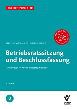 Abbildung von Steiner / Mittländer | Betriebsratssitzung und Beschlussfassung | 3. Auflage | 2021 | Band 2 | beck-shop.de