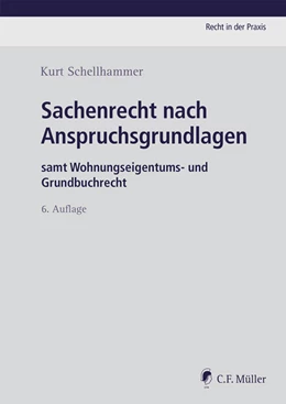 Abbildung von Schellhammer | Sachenrecht nach Anspruchsgrundlagen | 6. Auflage | 2021 | beck-shop.de